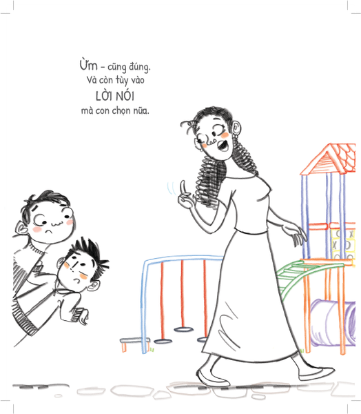 Tủ sách dạy con ứng xử - Gậy gộc và sỏi đá có thể làm con gãy xương nhưng lời nói (không bao giờ) làm con tổn thương!