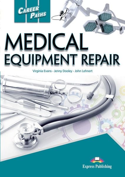 Career Paths Medical Equipment Repair (Esp) Student's Book With Digibook Application
