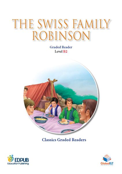 The Swiss Family Robinson - Classics Graded Readers