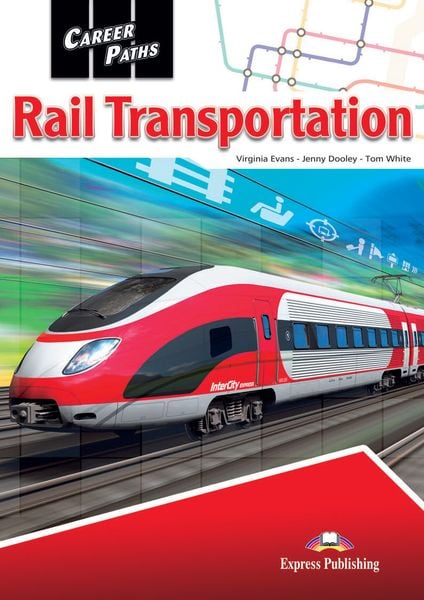 Career Paths Rail Transportation (Esp) Student's Book With Digibooks App