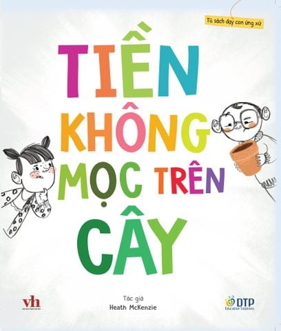 [Hàng đặt trước] Tủ sách dạy con ứng xử - Tiền không mọc trên cây