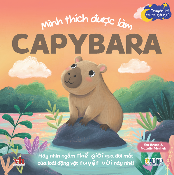 Truyện kể trước giờ ngủ - Mình thích được làm capybara
