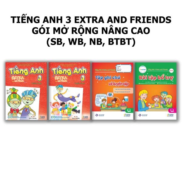 Tiếng Anh 3 Extra and Friends - Gói mở rộng nâng cao (SB, WB, NB, BTBT)