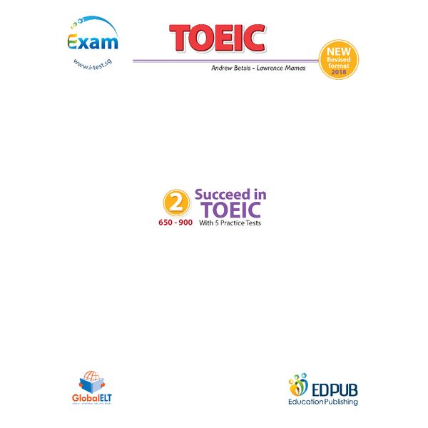 Succeed in TOEIC 2 (650-900) with 5 Practice Tests - New Revised format 2018