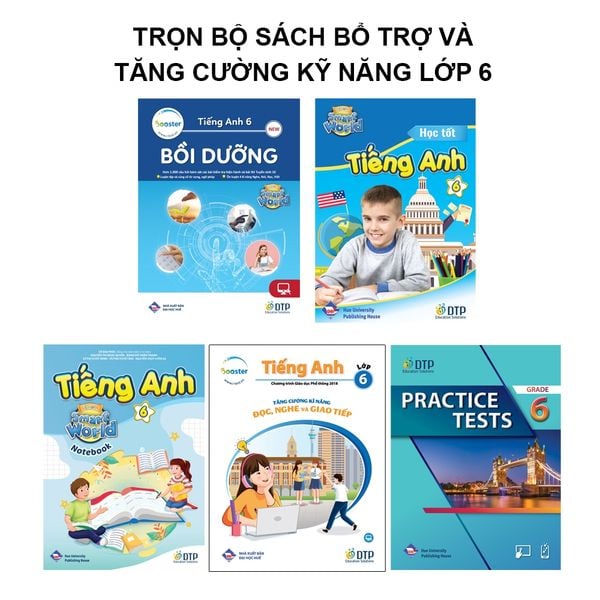 Trọn bộ sách bổ trợ và tăng cường kỹ năng tiếng Anh lớp 6
