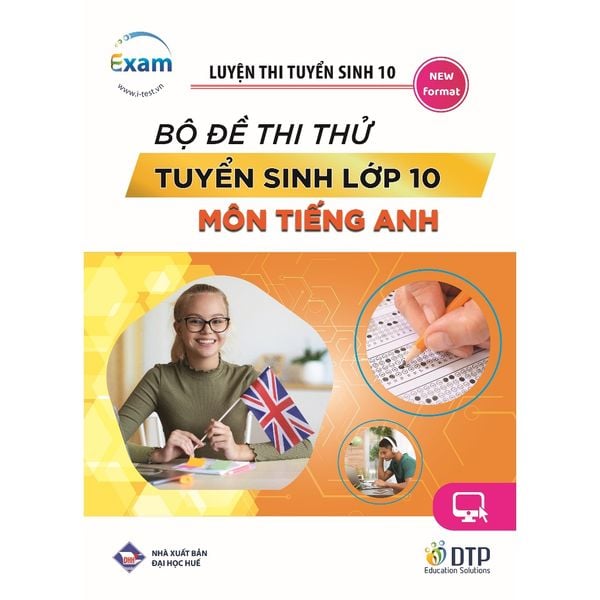 Dtpboosk - Trọn bộ ôn tập và bộ đề thi thử Tuyển sinh 10 môn Tiếng Anh (nâng cao)