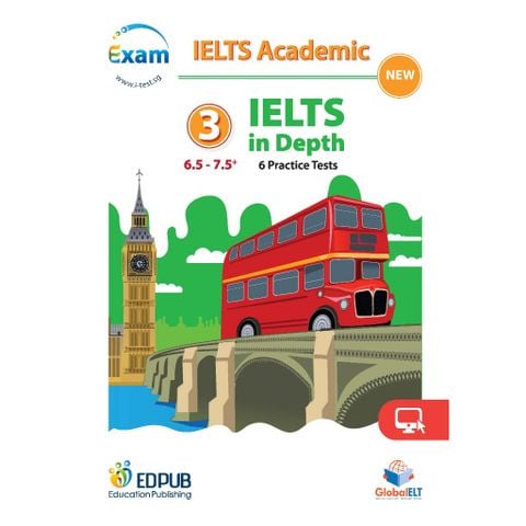 IELTS in Depth 3 (6.5 - 7.5+) - 6 Pratice Tests