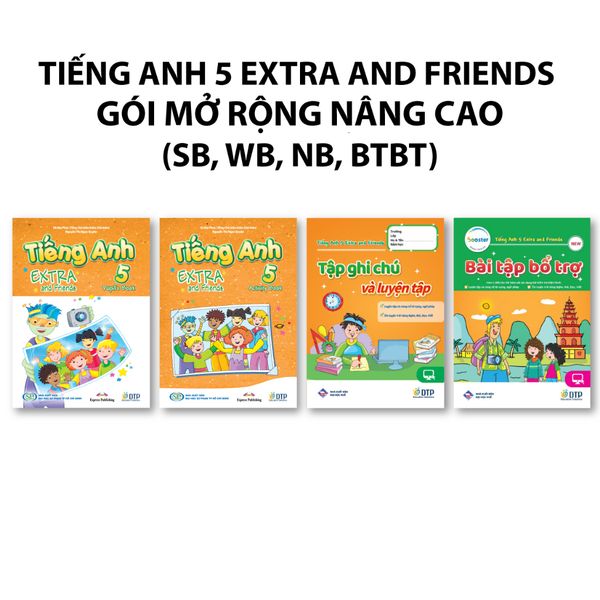 Tiếng Anh 5 Extra and Friends - Gói mở rộng nâng cao (SB, WB, NB, BTBT)