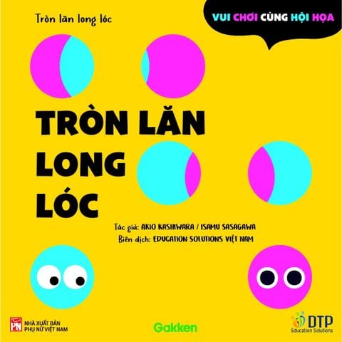 Tròn lăn long lóc - Vui chơi cùng hội họa - Tủ sách Ehon cho bé
