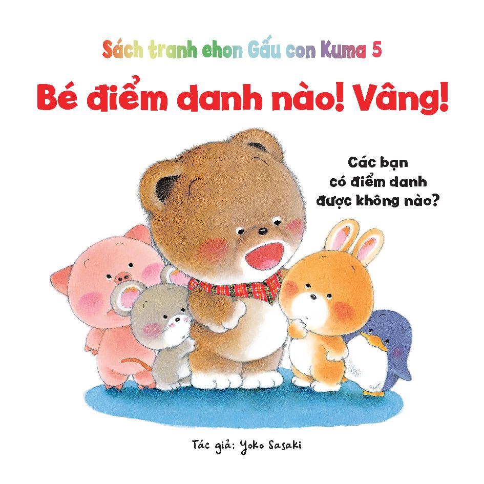 Bé điểm danh nào! Vâng!​ - Tủ sách Ehon cho bé - Sách tranh Ehon Gấu con Kuma