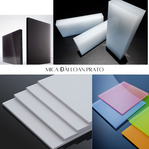 MICA CAST ACRYLIC PRATO  – Thương hiệu Mica Đài Loan uy tín, áp dụng giá giảm đặc biệt!