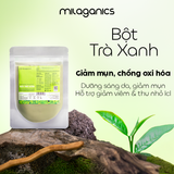  Bột trà xanh MILAGANICS - Đắp mặt nạ, ngừa mụn, dưỡng da trắng mịn, ngăn ngừa nếp nhăn - 100g (Túi Zip) 