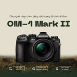 Bộ máy ảnh OM SYSTEM OM-1 Mark II kèm ống kính M.Zuiko Digital ED 12-40mm F2.8 PRO II