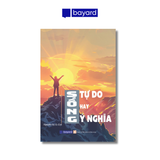 SỐNG TỰ DO HAY Ý NGHĨA