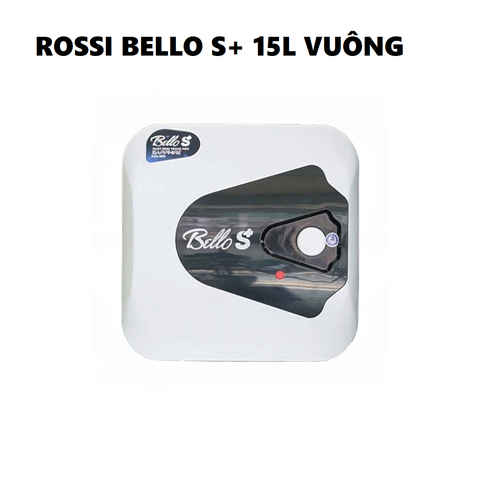 Bình nóng lạnh Rossi Bello S+ 15 lít vuông BLS15SQ