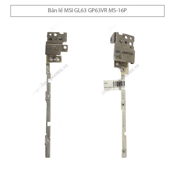  Bản lề MSI GL63 MS16P4-GL Dài (ORG +) 