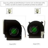  Quạt Asus Rog GL504 DFSCK221151820 12V 1A 4 chân CPU & GL504G GL504GS GL504GM GL504GV GL504GW (ORG +) 