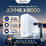  Máy lọc nước Joymie IH800G làm nóng siêu tốc lưu lượng lớn 
