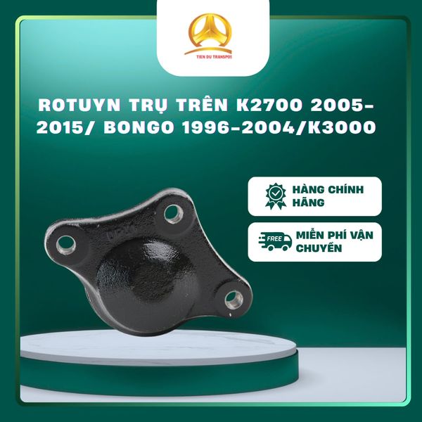  Rotuyn Trụ Trên Kia K2700 2005–2015 / Bongo 1996–2004 / K3000 – Ball Joint Upper – Phụ Tùng Gầm Kia 