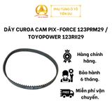  DÂY CUROA CAM PIX-FORCE 123PRM29 / TOYOPOWER 123RII29 