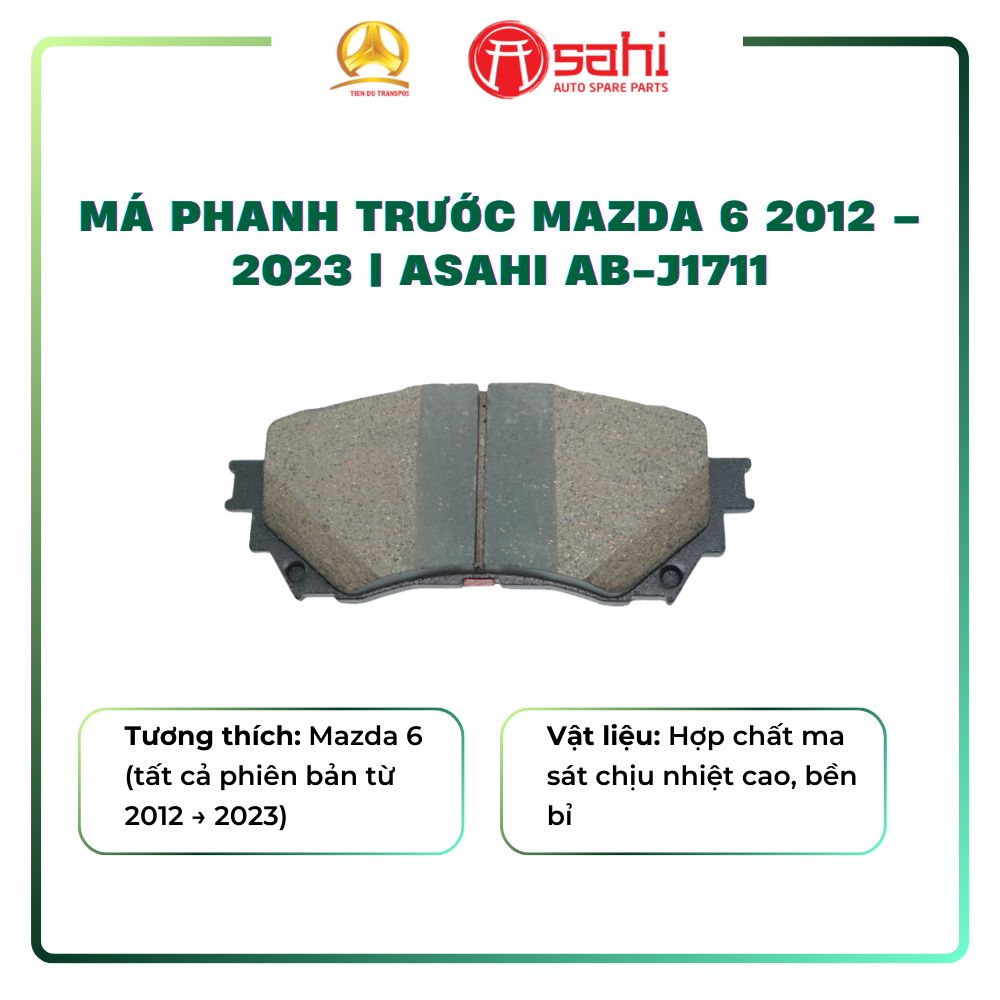  Má Phanh Trước Asahi AB-J1711 Cho Mazda 6 (2012–2023) – Bố Thắng Đĩa Chuẩn Zin, Êm Ái, An Toàn 