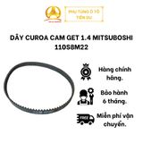  DÂY CUROA CAM GET 1.4 MITSUBOSHI 110S8M22 