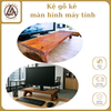 Kệ gỗ Thông Mỹ kê màn hình – Nâng tầm góc làm việc sang trọng & gọn gàng