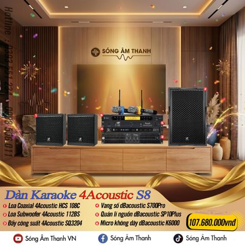 Dàn Karaoke 4Acoustic S8 - Mạnh Mẽ Hiện Đại