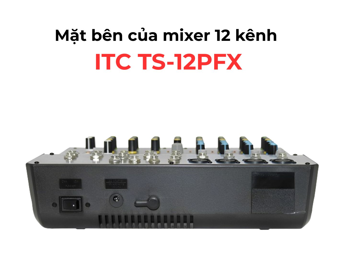 Mixer 12 Kênh ITC TS-12PFX Chính Hãng - Hình 4