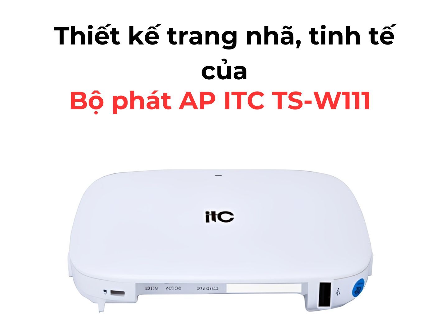 Bộ Phát AP ITC TS-W111 Chính Hãng - Hình 3