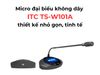 Micro Đại Biểu Không Dây ITC TS-W101A Chính Hãng - Thumb 6