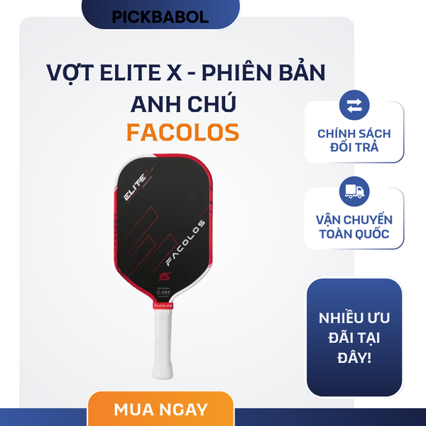  Vợt Elite X - Phiên bản Anh chú Facolos 