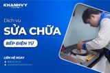  Sửa chữa bếp điện từ 