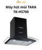  Máy Hút Mùi TAKA TK HS700 - HM1T9 