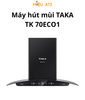  Máy Hút Mùi TAKA TK 70ECO1 - HM2T 