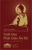  [Bản Đặc Biệt] Triết Học Phật Giáo Ấn Độ 