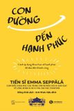  Con đường đến hạnh phúc-  Cách áp dụng khoa học về hạnh phúc để đưa đến thành công 