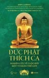  [-20% PRE-ORER SÁCH TÁI BẢN] Đức Phật Thích Ca: Nghiên cứu về cuộc đời của một vĩ nhân thế giới 