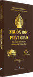  Nguồn gốc Phật giáo - Bối cảnh hình thành những giáo lý ban đầu 