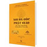  [SÁCH HAY TÁI BẢN] COMBO NGUỒN GỐC PHẬT GIÁO VÀ NGUỒN GỐC THIỀN PHẬT GIÁO 