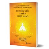  [SÁCH HAY TÁI BẢN] COMBO NGUỒN GỐC PHẬT GIÁO VÀ NGUỒN GỐC THIỀN PHẬT GIÁO 