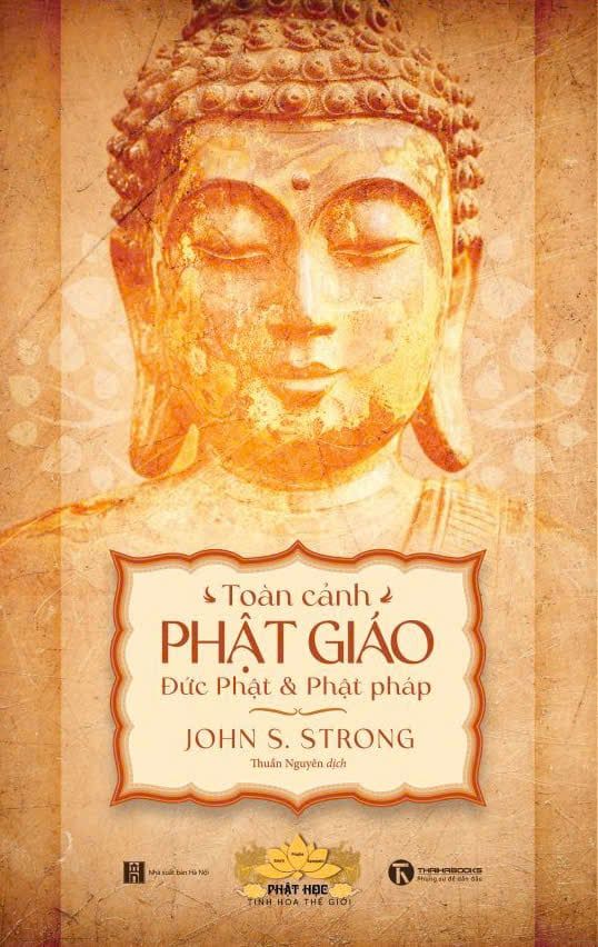  Toàn Cảnh Phật Giáo: Đức Phật và Phật Pháp 