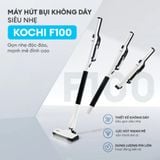  Máy hút bụi không dây siêu nhẹ KOCHI F100 - Gọn nhẹ tự đứng, chỉ 1.2Kg - Siêu mạnh 15,000pa - Động cơ BLDC êm ái 