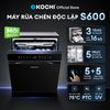  [Lắp đặt 0Đ -HCM/HN] Máy rửa chén độc lập KOCHI S600 - 16 bộ - 5 trục phun nước nóng 360° áp suất cao - Sấy khô PTC - Lưu trữ đối lưu 