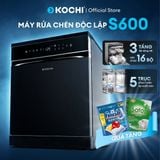  [Lắp đặt 0Đ -HCM/HN] Máy rửa chén độc lập KOCHI S600 - 16 bộ - 5 trục phun nước nóng 360° áp suất cao - Sấy khô PTC - Lưu trữ đối lưu 