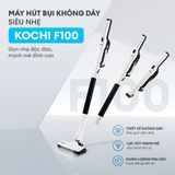  [QUÀ TẶNG KHÔNG BÁN] Máy hút bụi không dây siêu nhẹ KOCHI F100 - Gọn nhẹ tự đứng, chỉ 1.2Kg - Siêu mạnh 15,000PA 