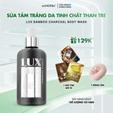  Sữa Tắm LUX Tinh Chất Than Tre 250ml [Quà Tặng: 1 Gói TTBC + 1 Bông Tắm] Giúp Dưỡng Body Dưỡng Sáng Da Làm Mờ Vết Thâm Đều Màu Da 