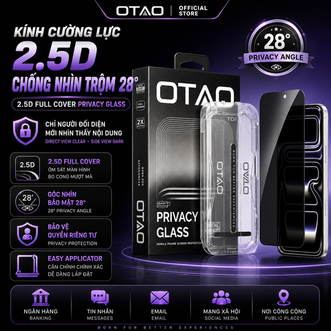  Kính Cường Lực Chống Nhìn Trộm 28° OTAO Privacy 28° Two-Way 2.5D 