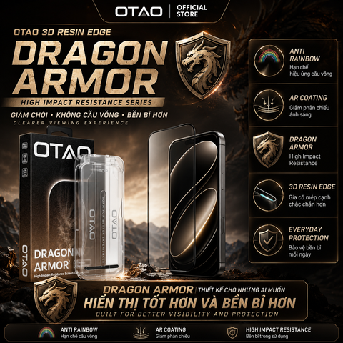  Kính Cường Lực OTAO Dragon Armor Anti Rainbow 3D Resin Edge  | AR Chống Phản Chiếu, Chống Cầu Vòng 