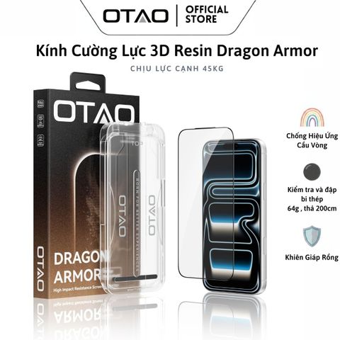  Kính Cường Lực OTAO Dragon Armor Anti Rainbow 3D Resin Edge , Chống Cầu Vòng 